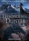 Gebonden in Duister by Kim ten Tusscher Gebonden in Duister by Kim ten Tusscher
