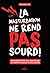 La masturbation ne rend pas...