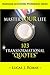 Master Your Life: 103 Transformational Quotes Workbook (Master Your Life using Transformational Quotes Workbook Series)