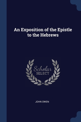An Exposition of the Epistle to the Hebrews