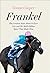 Frankel: The Greatest Raceh...