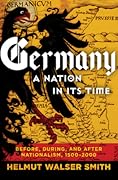 Germany: A Nation in Its Time: Before, During, and After Nationalism, 1500-2000