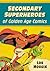 Secondary Superheroes of Golden Age Comics