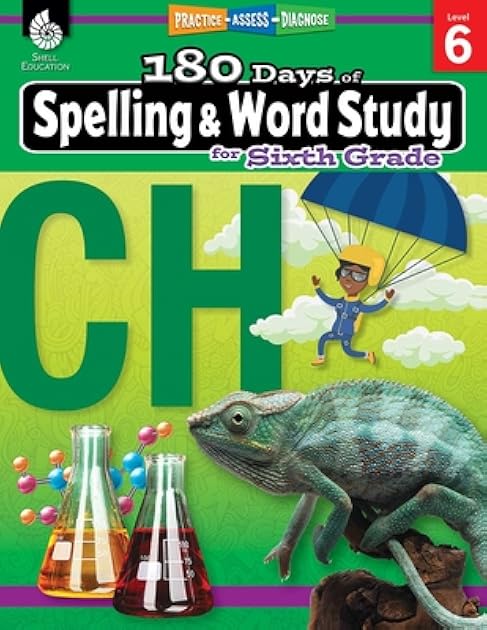 180 Days of Spelling and Word Study: Grade 6 - Daily Spelling Workbook for Classroom and Home, Cool and Fun Practice, Elementary School Level ... Challenging Concepts (180 Days of Practice)