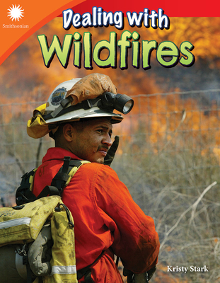 Dealing with Wildfires (STEAM Smithsonian Reader for 2nd Grade students - 6-9 year old reading level)