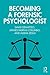 Becoming a Forensic Psychologist
