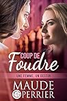 Coup de foudre: Quand aimer une femme devient une évidence. (Roman lesbien) (COUP DE FOUDRE : LAURE et EMMA t. 1) (French Edition) Coup de foudre: Quand aimer une femme devient une évidence. (Roman lesbien) (COUP DE FOUDRE : LAURE et EMMA t. 1) (French Edition)