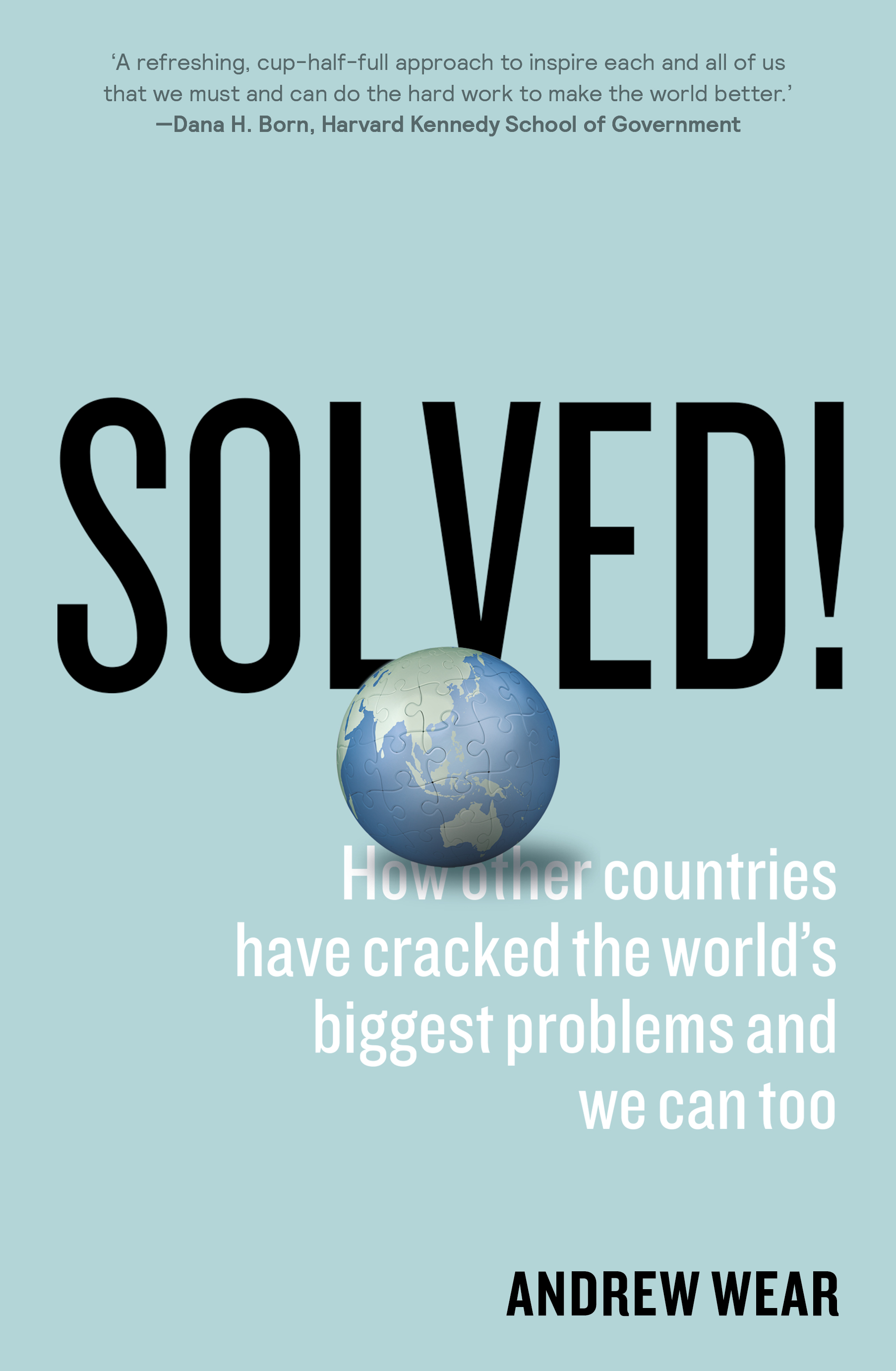 Solved!: How Other Countries Have Cracked the World's Biggest Problems and We Can Too (Paperback)