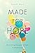 Made for Hope: Discovering ...