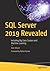 SQL Server 2019 Revealed: Including Big Data Clusters and Machine Learning
