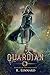 Guardian by R. Lennard Guardian by R. Lennard