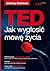 TED. Jak wygłosić mowę życia by Jeremey Donovan