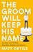 The Groom Will Keep His Nam...