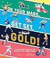 On Your Mark, Get Set, Gold!: An Irreverent Guide to the Sports of the Summer Games