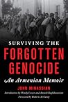 Surviving the Forgotten Genocide: An Armenian Memoir Surviving the Forgotten Genocide: An Armenian Memoir