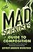 The Mad Scientist's Guide to Composition: A Somewhat Cheeky But Exceedingly Useful Introduction to Academic Writing