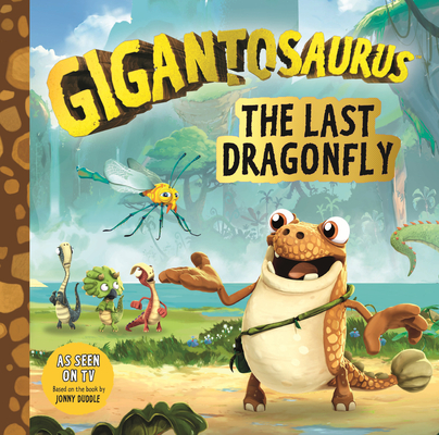 Gigantosaurus: The Last Dragonfly (Hardcover)