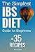 The Simplest IBS Diet Guide for Beginners + 35 Recipes by Eric P. Garvin