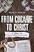 From Cocaine to Christ: A S...