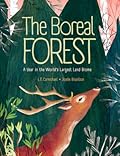 The Boreal Forest: A Year in the World's Largest Land Biome