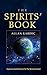 The Spirits' Book - Modern Guide for the Care of the Soul, Su... by Allan Kardec