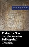 Endurance Sport and the American Philosophical Tradition Endurance Sport and the American Philosophical Tradition