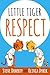 Little Tiger - Respect: Res...