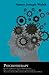 Psychotherapy - Including the History of the Use of Mental Influence, Directly and Indirectly, in Healing and the Principles for the Application of Energies Derived from the Mind to the Treatment of Disease: With an Essay from Health Through Will Power