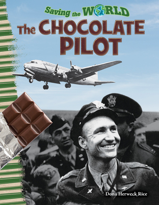 Saving The World: The Chocolate Pilot (Social Studies: Informational Text)