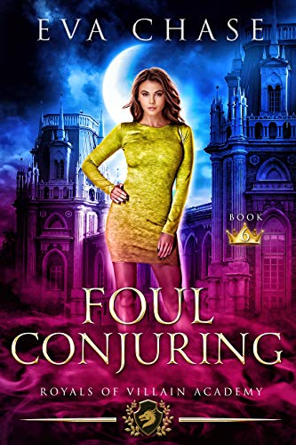 Foul Conjuring (Royals of Villain Academy, #6)