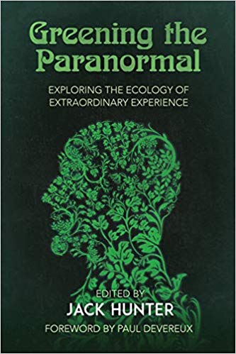 Greening the Paranormal: Exploring the Ecology of Extraordinary Experience (Paperback)