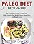 Paleo Diet For Beginners: The Complete Guide To Low Carb, High Protein Diet With 3 Weeks Meal Plan For Weight Loss