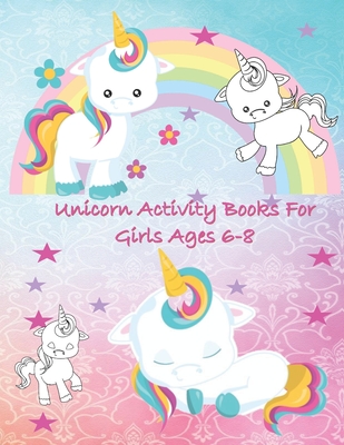 Download Unicorn Activity Books For Girls Age 6 8 Unicorn Coloring Pages Activities Maze And Drawing Awesome Fun For Girls By Unicorn Activity Coloring Book Rdb