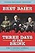 Three Days at the Brink by Bret Baier
