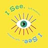 I See, I See by Robert    Henderson