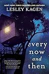 Every Now and Then by Lesley Kagen