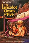 The Lancelot Closes at Five
