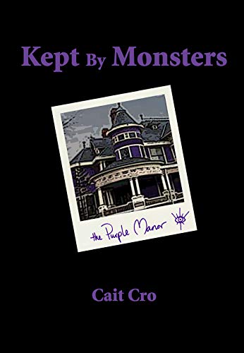Kept By Monsters: The Purple Manor (Kindle Edition)