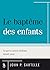 Le baptême des enfants by John P. Sartelle Le baptême des enfants by John P. Sartelle