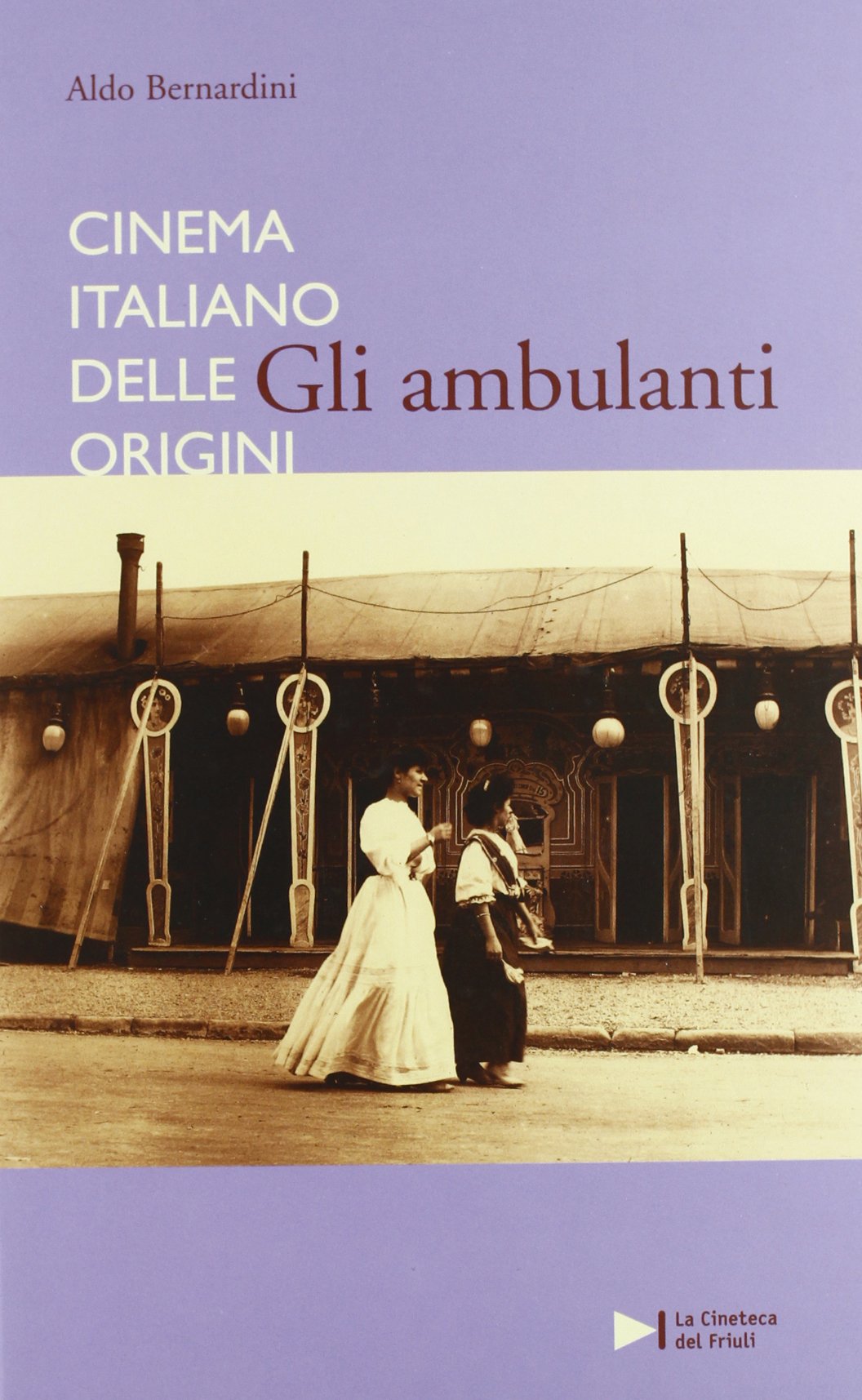 Cinema italiano delle origini. Gli ambulanti (Hardcover)