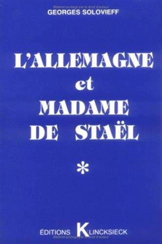 L'Allemagne Et Madame de Stael: En Marge d'Un Evenement (Bibliothaeque Franocaise Et Romane) (French Edition)