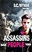 Assassins Save People Too (Assassins in Love #3) by S.C. Wynne