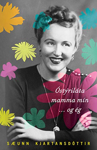 Óstýriláta mamma mín ... og ég (Kindle Edition)