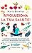 Rivoluziona la tua salute! (Italian Edition)