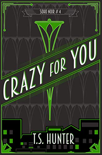 Crazy For You (Soho Noir, #4)
