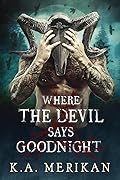 Where the Devil Says Goodnight