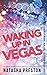 Waking Up in Vegas by Natasha Preston