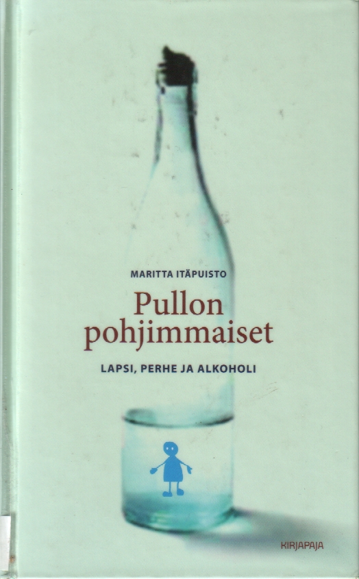 Pullon pohjimmaiset: Lapsi, perhe ja alkoholi