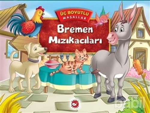 Üç Boyutlu Masallar - Bremen Mızıkacıları (Hardcover)
