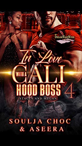 In Love With A Cali Hood Boss 4: : Staccs & Megan (Kindle Edition)
